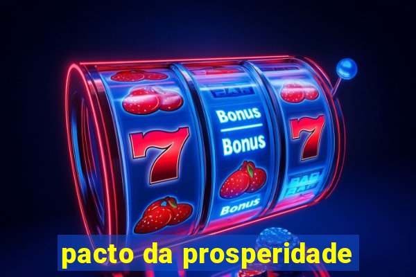 pacto da prosperidade